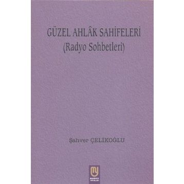 Güzel Ahlak Sahifeleri - Şahver Çelikoğlu