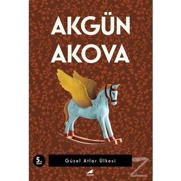 Güzel Atlar Ülkesi - Akgün Akova