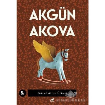 Güzel Atlar Ülkesi - Akgün Akova