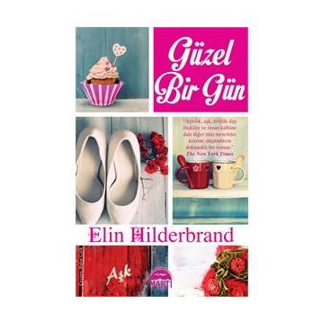 Güzel Bir Gün - Elin Hilderbrand