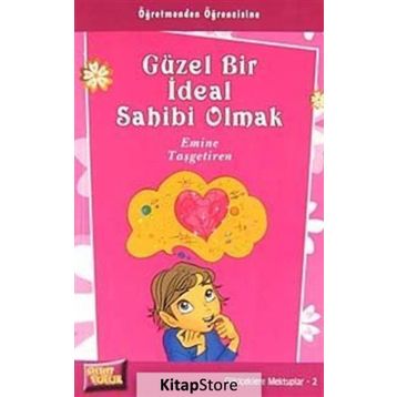 GÜZEL BIR İDEAL SAHIBI OLMAK - EMINE TAŞGETİREN