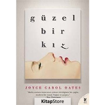 GÜZEL BIR KIZ - JOYCE CAROL OATES