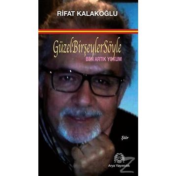 Güzel Bir Şeyler Söyle - Rifat Kalakoğlu