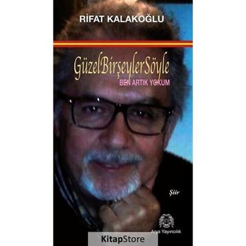 Güzel Bir Şeyler Söyle - Rifat Kalakoğlu