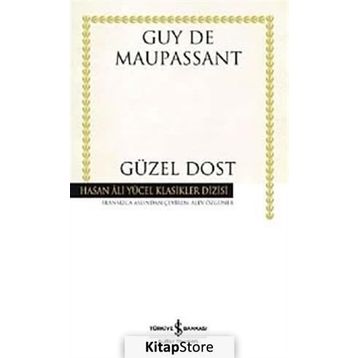 GÜZEL DOST - GUY DE MAUPASSANT