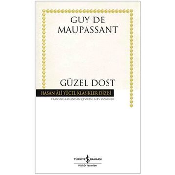 GÜZEL DOST - GUY DE MAUPASSANT