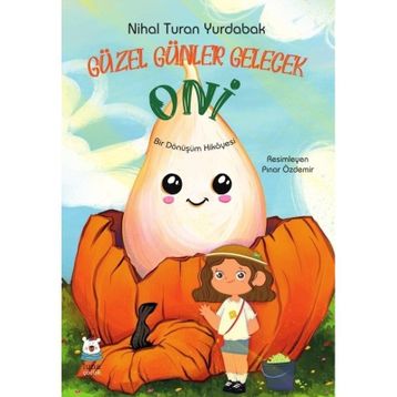 Güzel Günler Gelecek Oni - Nihal Turan Yurdabak