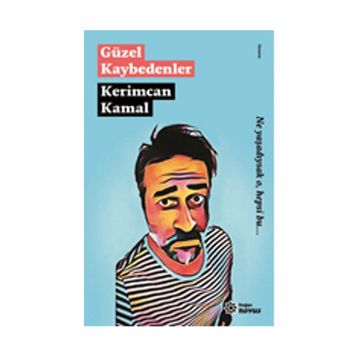 Güzel Kaybedenler - Kerimcan Kamal