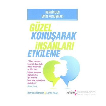 Güzel Konuşarak İnsanları Etkileme - Larina Kase - Yakamoz Yayınevi