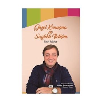 Güzel Konuşma ve Sağlıklı İletişim - Raşit Kabataş