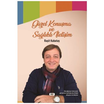 Güzel Konuşma ve Sağlıklı İletişim - Raşit Kabataş