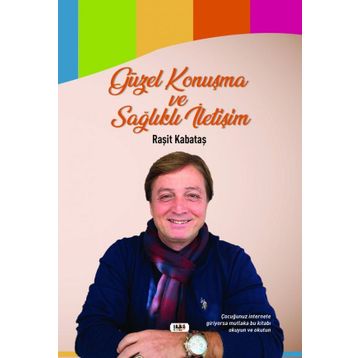 Güzel Konuşma ve Sağlıklı İletişim - Raşit Kabataş