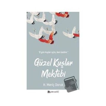 Güzel Kuşlar Mektebi - Meriç Doruk