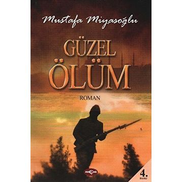 Güzel Ölüm - Mustafa Miyasoğlu