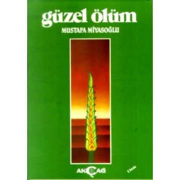 Güzel Ölüm - Mustafa Miyasoğlu