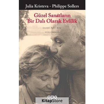 Güzel Sanatların Bir Dalı Olarak Evlilik - Philippe Sollers