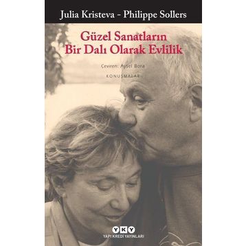 Güzel Sanatların Bir Dalı Olarak Evlilik - Philippe Sollers