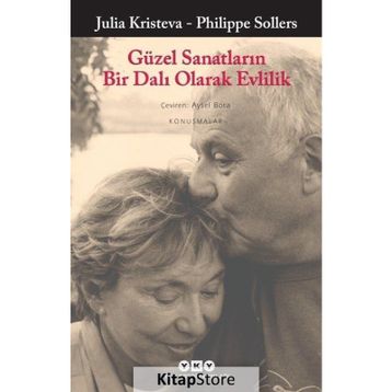 Güzel Sanatların Bir Dalı Olarak Evlilik - Philippe Sollers
