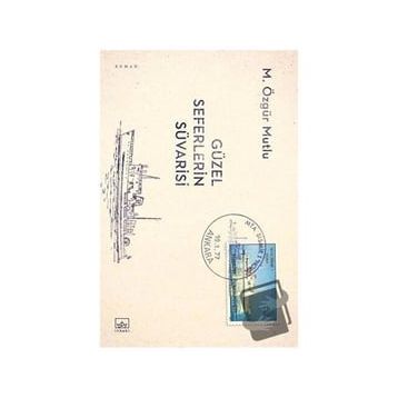 Güzel Seferlerin Süvarisi - M. Özgür Mutlu