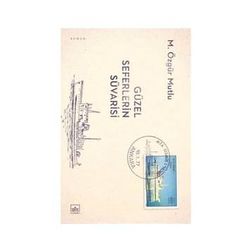Güzel Seferlerin Süvarisi - M. Özgür Mutlu