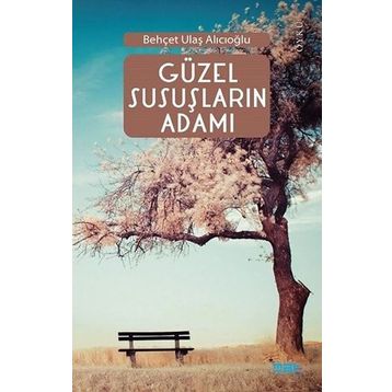 Güzel Susuçların Adamı - Ulaş Alıcıoğlu