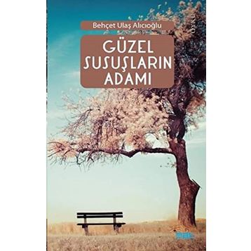 Güzel Susuçların Adamı - Ulaş Alıcıoğlu