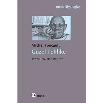 GÜZEL TEHLIKE - MICHEL FOUCAULT