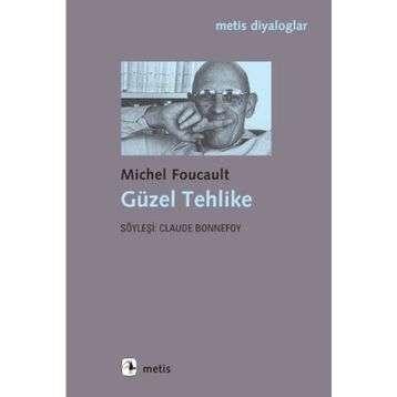 GÜZEL TEHLIKE - MICHEL FOUCAULT