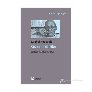 GÜZEL TEHLIKE - MICHEL FOUCAULT