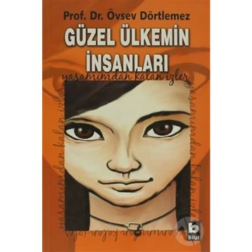 GÜZEL ÜLKEMİN İNSANLARI YAŞAMIMDAN KALAN İZLER - ÖVSEV DÖRTLEMEZ