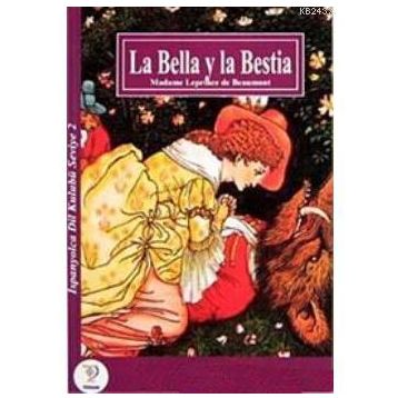 GÜZEL VE ÇİRKİN / İSPANYOLCA SEVIYE- 2 (LA BELLA Y LA BESTIA) - LEPRINCE DE BEAUMONT