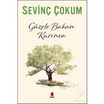 GÜZELE BAKAN KARINCA - SEVİNÇ ÇOKUM