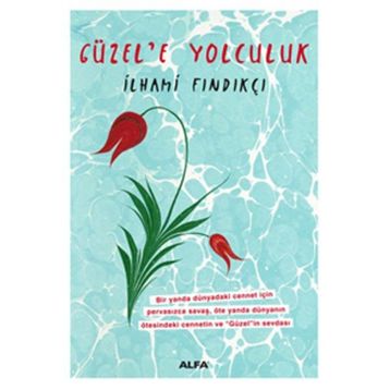 Güzel’e Yolculuk - İlhami Fındıkçı