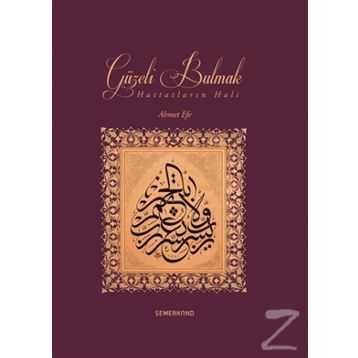 GÜZELİ BULMAK (HATTATLARIN HALI) - AHMET EFE