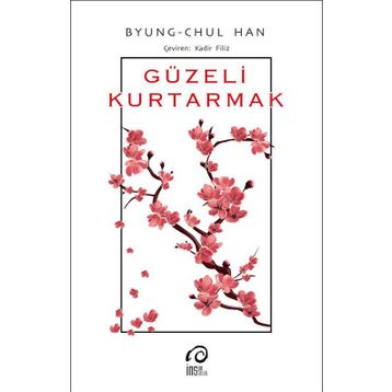 Güzeli Kurtarmak - Byung Chul Han