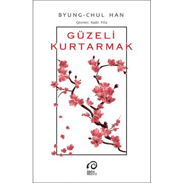 Güzeli Kurtarmak - Byung Chul Han