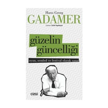 GÜZELİN GÜNCELLİĞİ - HANS-GEORG GADAMER