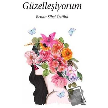 Güzelleşiyorum - Sibel Benan Öztürk