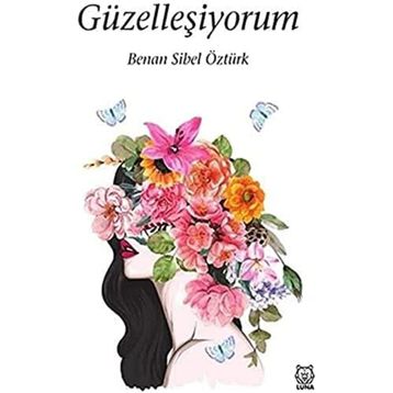 Güzelleşiyorum - Sibel Benan Öztürk