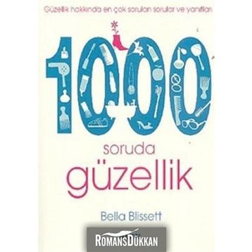 GÜZELLİK HAKKINDA EN ÇOK SORULAN SORULAR VE YANITLARI 1000 SORUDA GÜZELLİK - BELLA BLISSETT