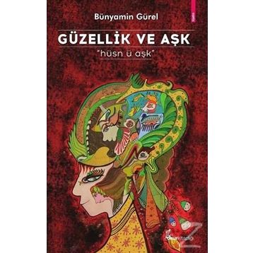 Güzellik ve Aşk - Bünyamin Gürel