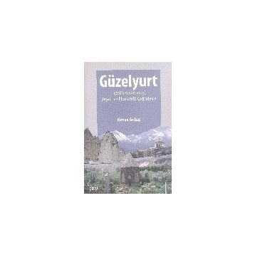 Güzelyurt İlçesi’nin Aksaray Beşeri ve Ekonomik Coğrafyası - Kenan Arıbaş