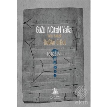 Güzü İnciten Yara - Doğan Ergül