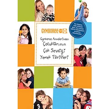 GYMBOREE ANNELERINDEN ÇOCUKLARININ ÇOK SEVDİĞİ YEMEK TARIFLERI - ESRA TAŞAR