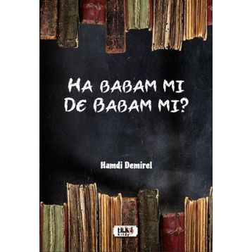 Ha Babam Mı De Babam Mı - Hamdi Demirel