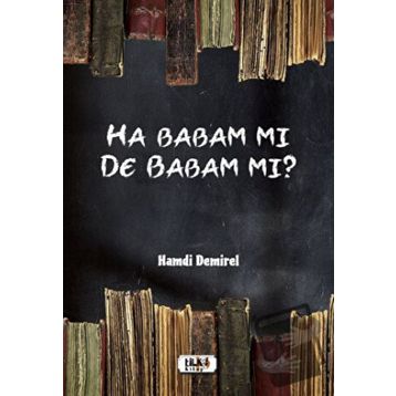 Ha Babam Mı De Babam Mı - Hamdi Demirel