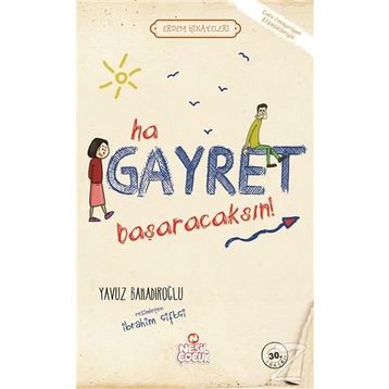 HA GAYRET, BAŞARACAKSIN! - YAVUZ BAHADIROĞLU