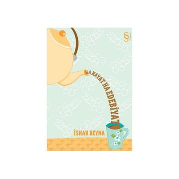 Ha Hayat Ha Edebiyat - İshak Reyna