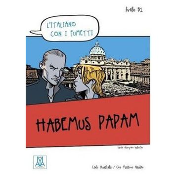 HABEMUS PAPAM (L'ITALIANO CON I FUMETTI- LIVELLO: B1) İTALYANCA OKUMA KITABI - CARLO GUASTALLA;CIRO MASSIMO NADDEO