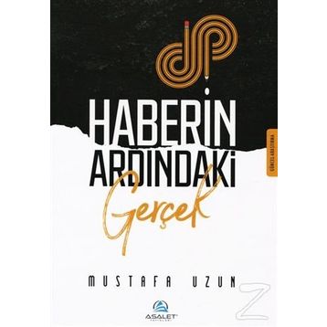Haberin Ardındaki Gerçek - M.Mustafa Uzun